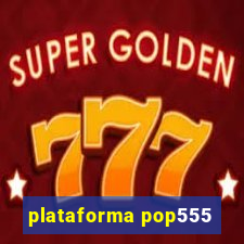 plataforma pop555